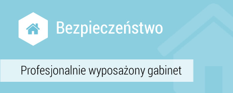 Bezpieczeństwo | Profesjonalnie wyposażony gabinet